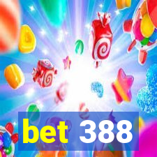 bet 388